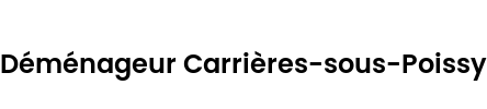 Déménageur Carrières-sous-Poissy